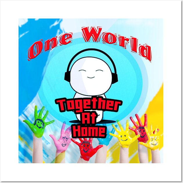 One World Together At Home Wall Art by BABA KING EVENTS MANAGEMENT